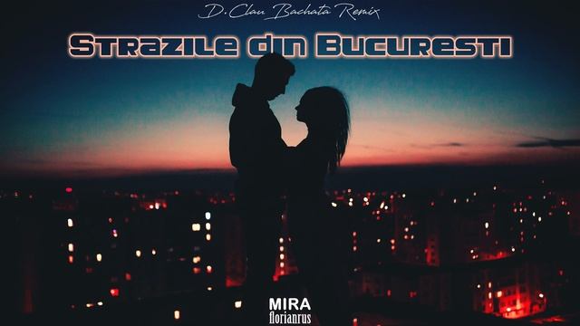 florianrus, MIRA - Strazile din Bucuresti (DJ Clau Bachata Remix) смотреть онлайн