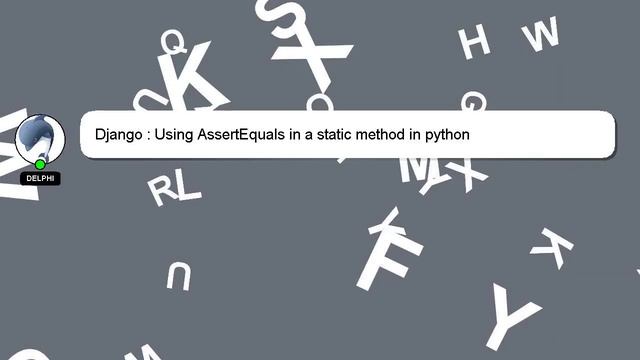 Django : Using AssertEquals in a static method in python смотреть онлайн