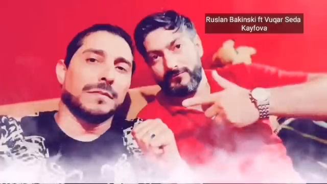Ruslan Bakinskiy & Vuqar Seda - Кайфовая 2020