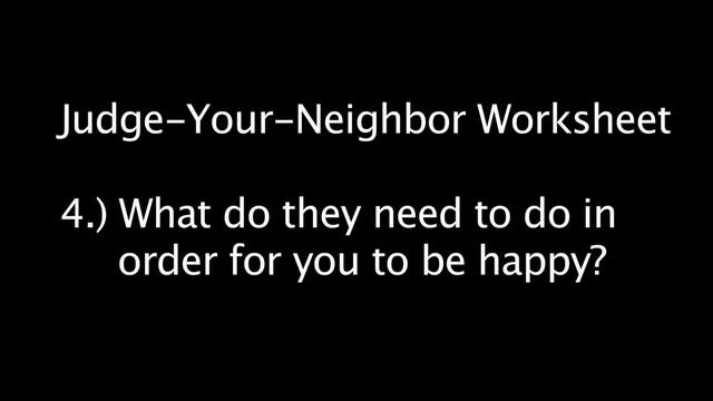 Judge-Your-Neighbor Worksheet—The Work of Byron Katie ® смотреть онлайн