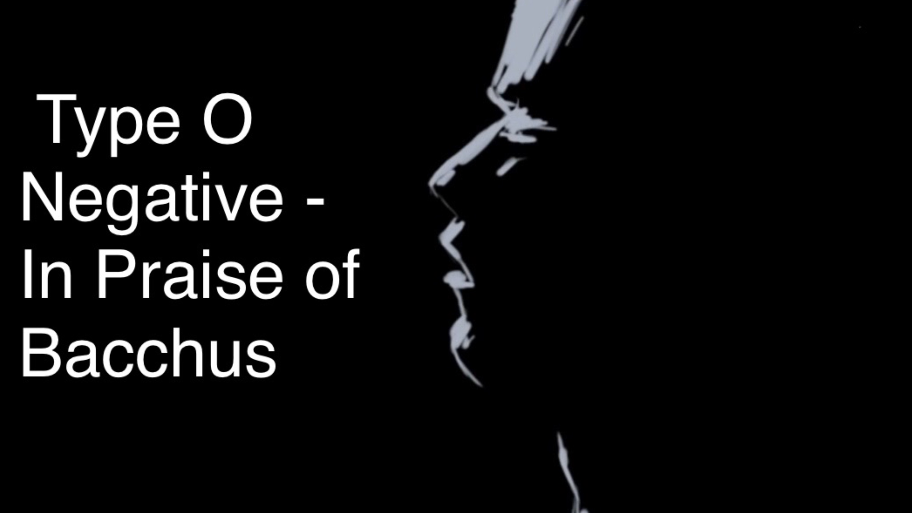 Type O Negative - In Praise Of Bacchus
Animation