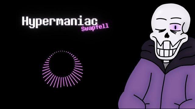 Hypermaniac - Swapfell смотреть онлайн