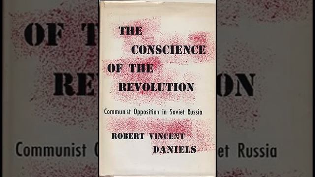 Ch.1 of 15 of The Conscience of The Revolution by Robert Vincent Daniels (1960) смотреть онлайн
