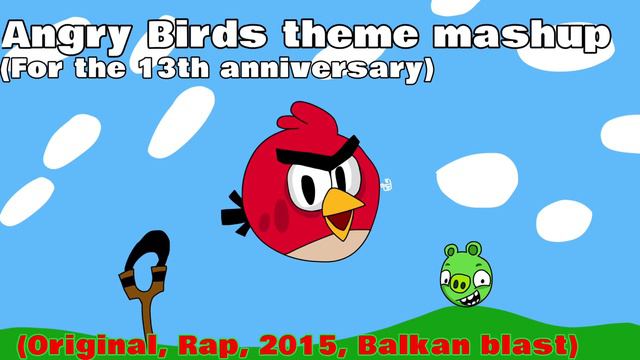 Angry Birds 13th anniversary theme mashup(original, rap, 2015, Balkin Blast) смотреть онлайн