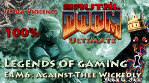 Brutal Doom Ultimate (100%) - E4M6: Against Thee Wickedly