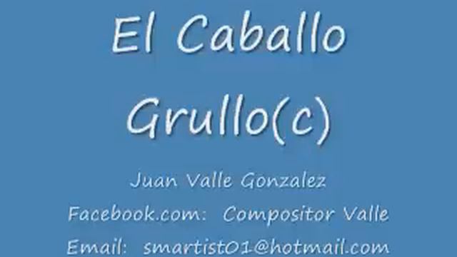 El Caballo Grullo(c) Juan Valle G..wmv смотреть онлайн