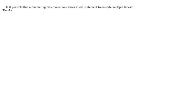 Databases: Java-Hibernate-Oracle: Can a fluctuating DB connection duplicate insert statement? смотреть онлайн