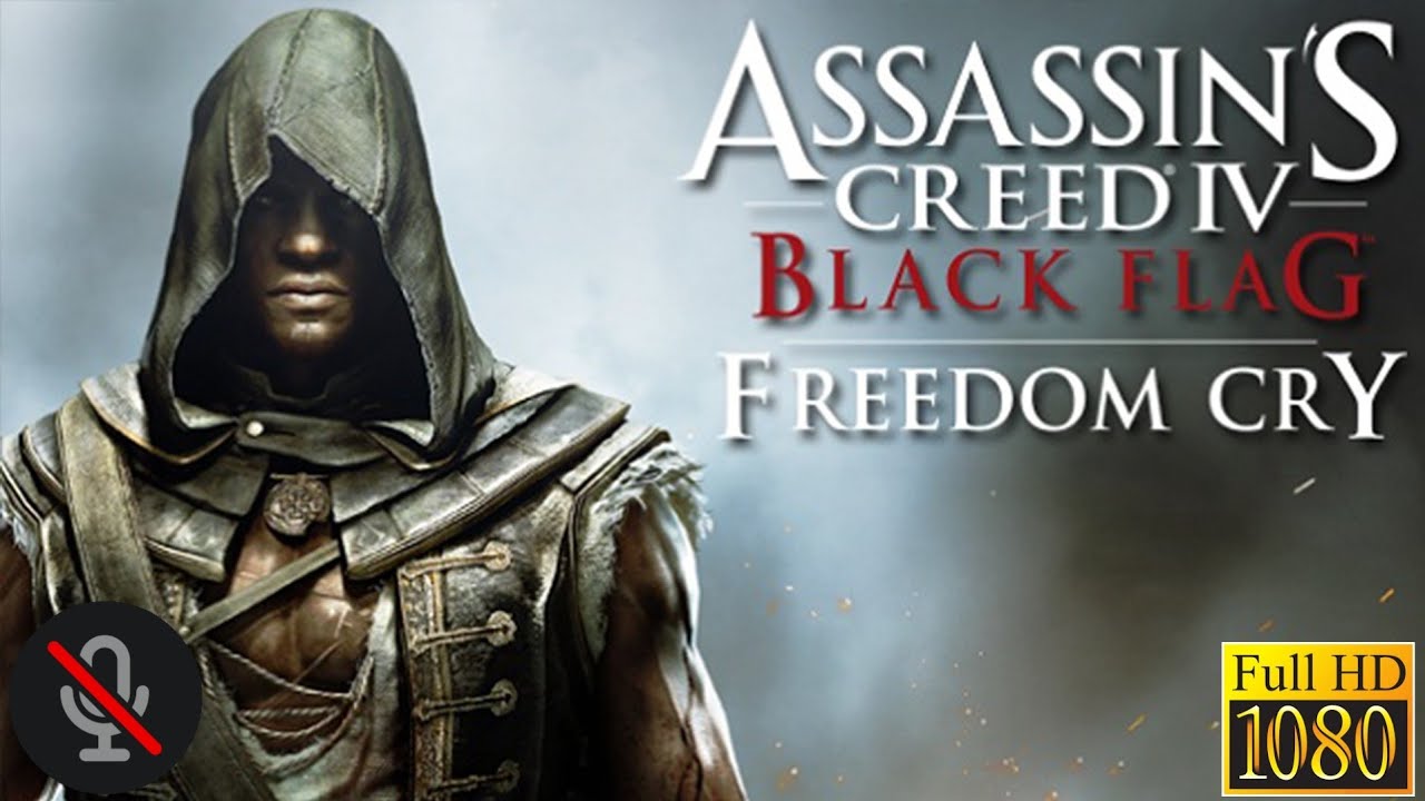 Assassin's Creed IV Black Flag Freedom Cry "Затишье перед бурей"