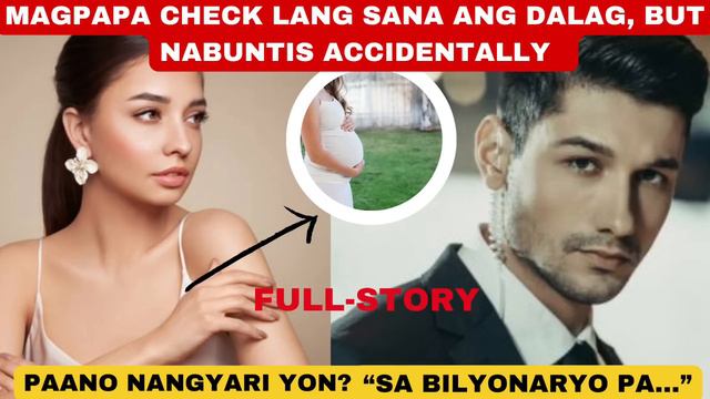 MAGPAPACHECKUP LANG SANA ANG DALAGA, BUT NABUNTIS ACCIDENTALLY. PAANO NANGYARI IYON? SA BILYONARYO. смотреть онлайн