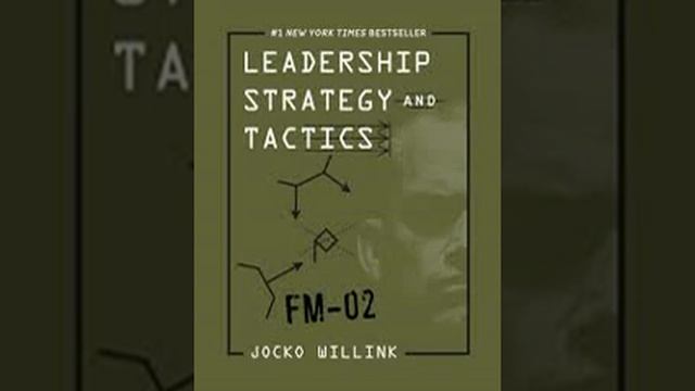 Leadership Strategy and Tactics by Jocko Willink Book Summary Review AudioBook смотреть онлайн