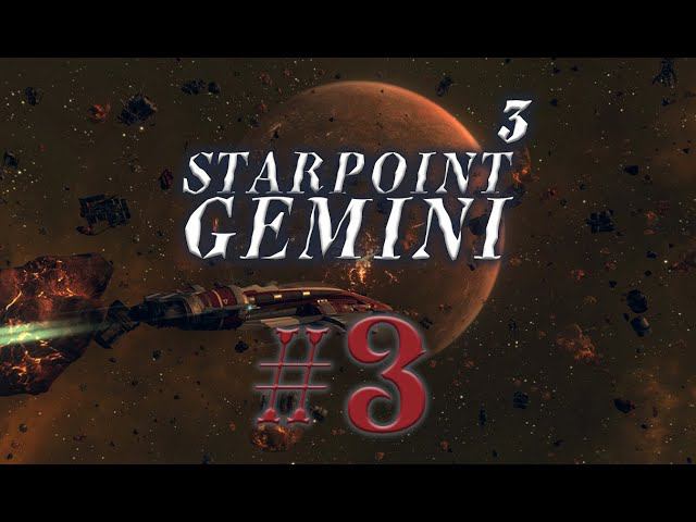 Starpoint Gemini 3 #3 прохождение смотреть онлайн