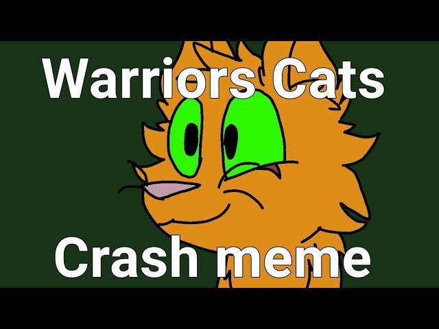 Crash -meme- / Warriors Cats (Into The Wild) /FlipaClip