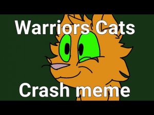 Crash -meme- / Warriors Cats (Into the Wild) /FlipaClip