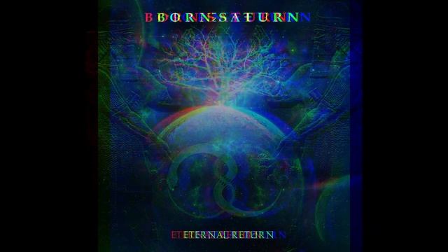 BORN IN SATURN - ETERNAL RETURN (NEW FULL ALBUM) смотреть онлайн