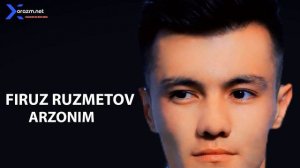 FIRUZ RUZMETOV ||| ARZONGINAM  ФИРУЗ РУЗМЕТОВ||| АРЗОНГИНАМ