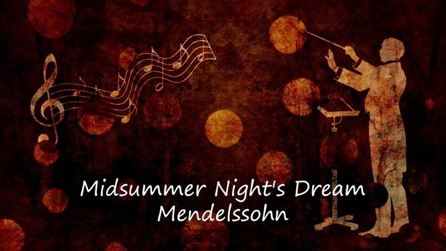 Midsummer Night's Dream – Mendelssohn смотреть онлайн