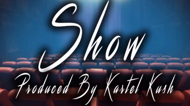 Show (Prod. By Kartel Kush) Trill x Texas x Groovy Type Beat смотреть онлайн