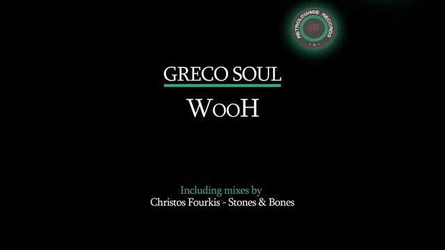 Greco Soul _ Wooh (Stones & Bones Remix) смотреть онлайн