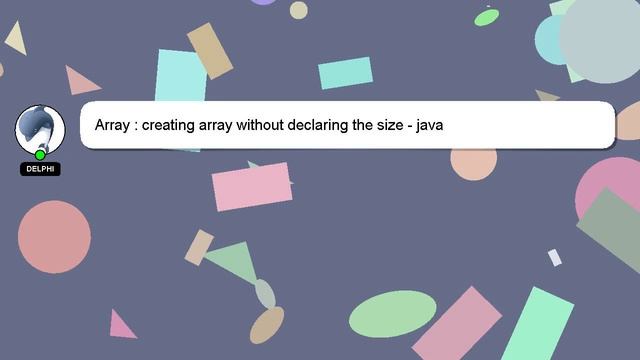 Array : creating array without declaring the size - java смотреть онлайн