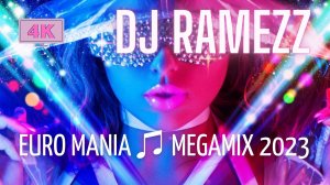 Dj Ramezz  - Euro Mania ♫ Megamix 2023 Vol.1 ♫