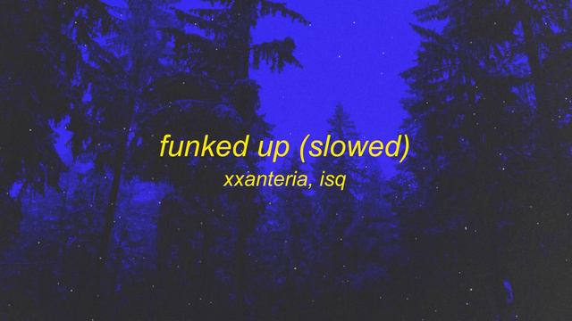 Xxanteria, Isq - FUNKED UP (SLOWED)