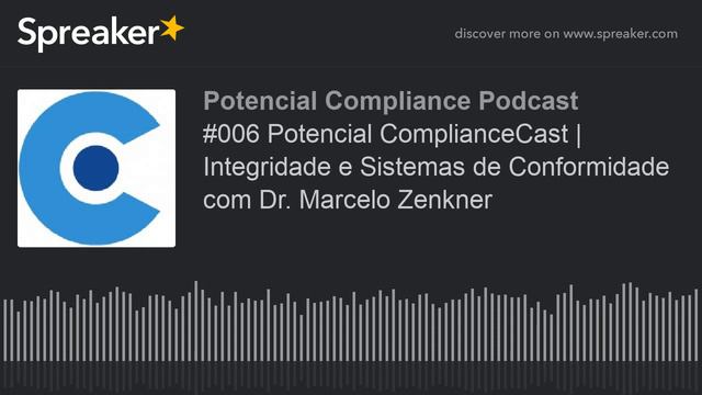 #006 Potencial ComplianceCast | Integridade e Sistemas de Conformidade com Dr. Marcelo Zenkner (par смотреть онлайн
