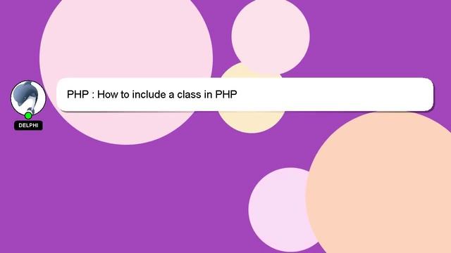 PHP : How to include a class in PHP смотреть онлайн