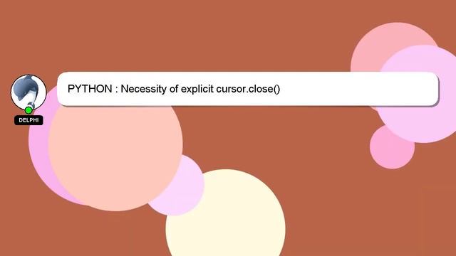 PYTHON : Necessity of explicit cursor.close() смотреть онлайн