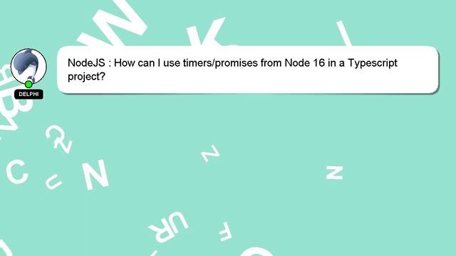 NodeJS : How can I use timers/promises from Node 16 in a Typescript project? смотреть онлайн