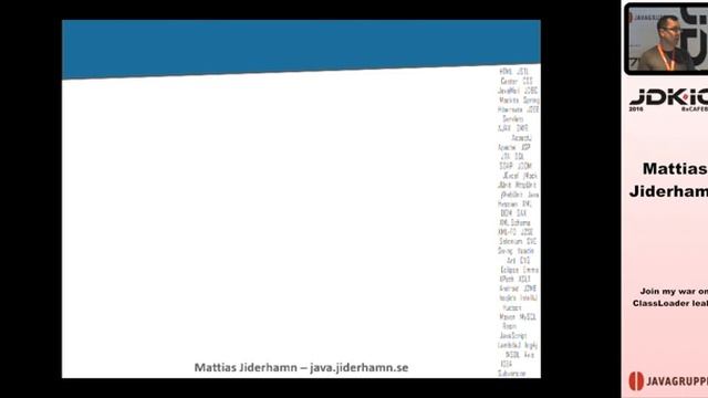JDK IO 2016 - Mattias Jiderhamn - Join my war on ClassLoader leaks смотреть онлайн