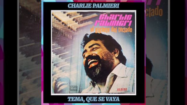 QUE SE VAYA... CHARLIE PALMIERI.. DAVID RODRUGUEZ CABARCAS смотреть онлайн