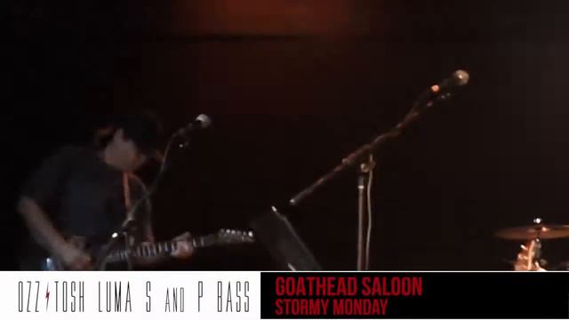 OZZtosh LUMA S GUITAR & LUMA P BASS at Goathead Saloon Stormy Monday смотреть онлайн