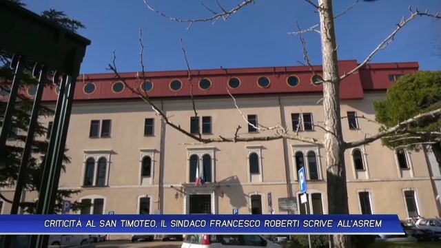 CRITICITÀ AL SAN TIMOTEO, IL SINDACO FRANCESCO ROBERTI SCRIVE ALL'ASREM смотреть онлайн