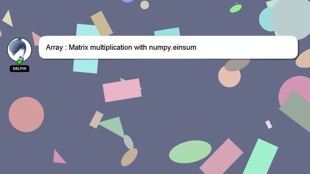 Array : Matrix multiplication with numpy.einsum смотреть онлайн