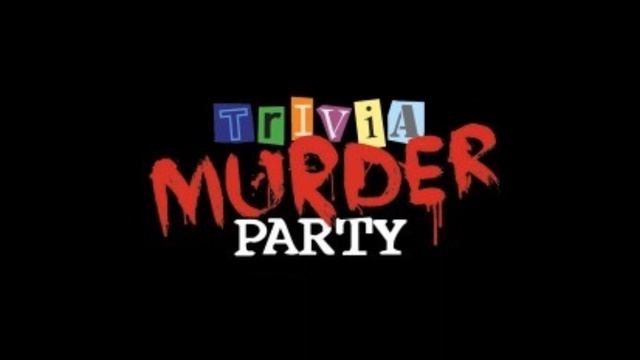 Trivia Murder Party OST - Opening Theme смотреть онлайн