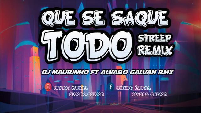Que se saque todo 2.0 ( Streep Remix ) ✘ Dj.Maurinho Ft Alvaro Galvan Rmx смотреть онлайн