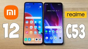 XIAOMI REDMI 12 VS REALME C53 - ЧТО ВЫБРАТЬ? ПОЛНОЕ СРАВНЕНИЕ!