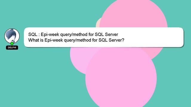 SQL : Epi-week query/method for SQL Server смотреть онлайн