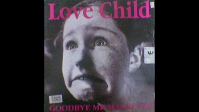 Goodbye Mr Mackenzie ‎-- Love Child (Extended mix) смотреть онлайн