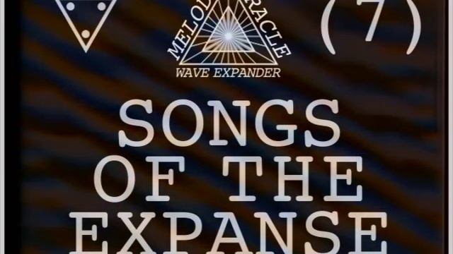 SONGS OF THE EXPANSE 7 - WAVE EXPANDER - MELODY ORACLE смотреть онлайн