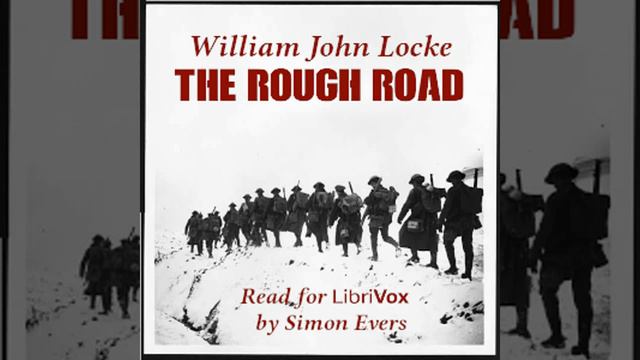 The Rough Road by William John LOCKE read by Simon Evers Part 2/2 | Full Audio Book смотреть онлайн