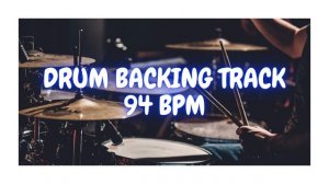 DRUM BACKING TRACK - 94 BPM