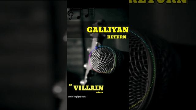 Galliyan returns cover song: Ek villain return || raj mishra singing channel #goodvibes смотреть онлайн