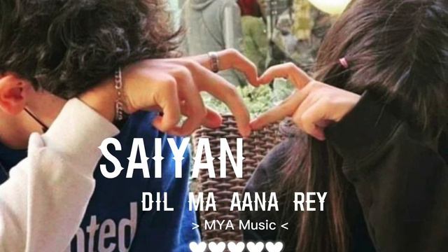 Dil ma aana rey ~ saiyyan ~ MYA Music ~ 💖🎶 смотреть онлайн