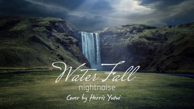Nightnoise - Water falls (guitar instrumental) COVER by Herris Yutui смотреть онлайн