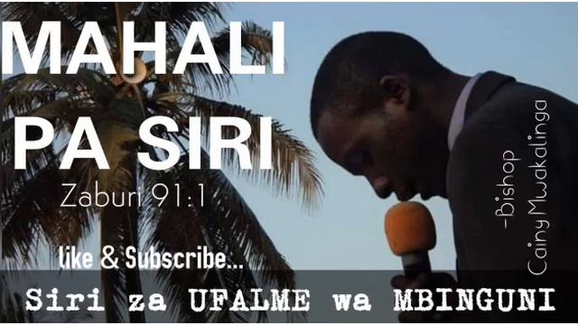 MAHALI PA SIRI; by Bishop Cainy Mwakalinga смотреть онлайн