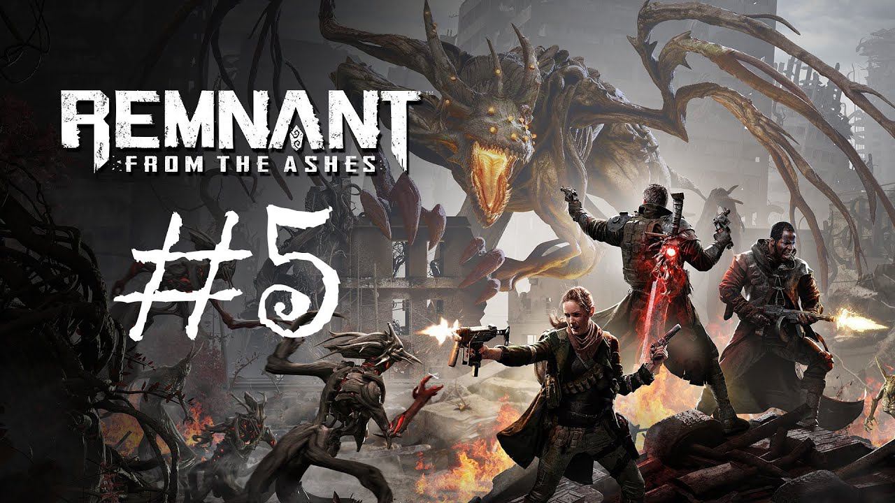 Remnant: From the Ashes | Прохождение #5 | (PC) смотреть онлайн