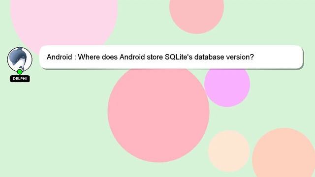 Android : Where does Android store SQLite's database version? смотреть онлайн