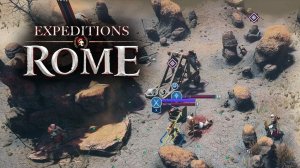 Expeditions Rome полное прохождение на русском - #31