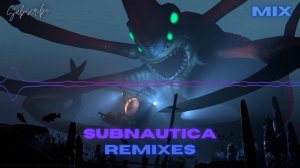 Subnautica - Music  Remixes
